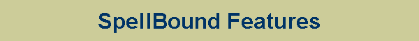 SpellBound Features