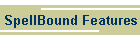 SpellBound Features